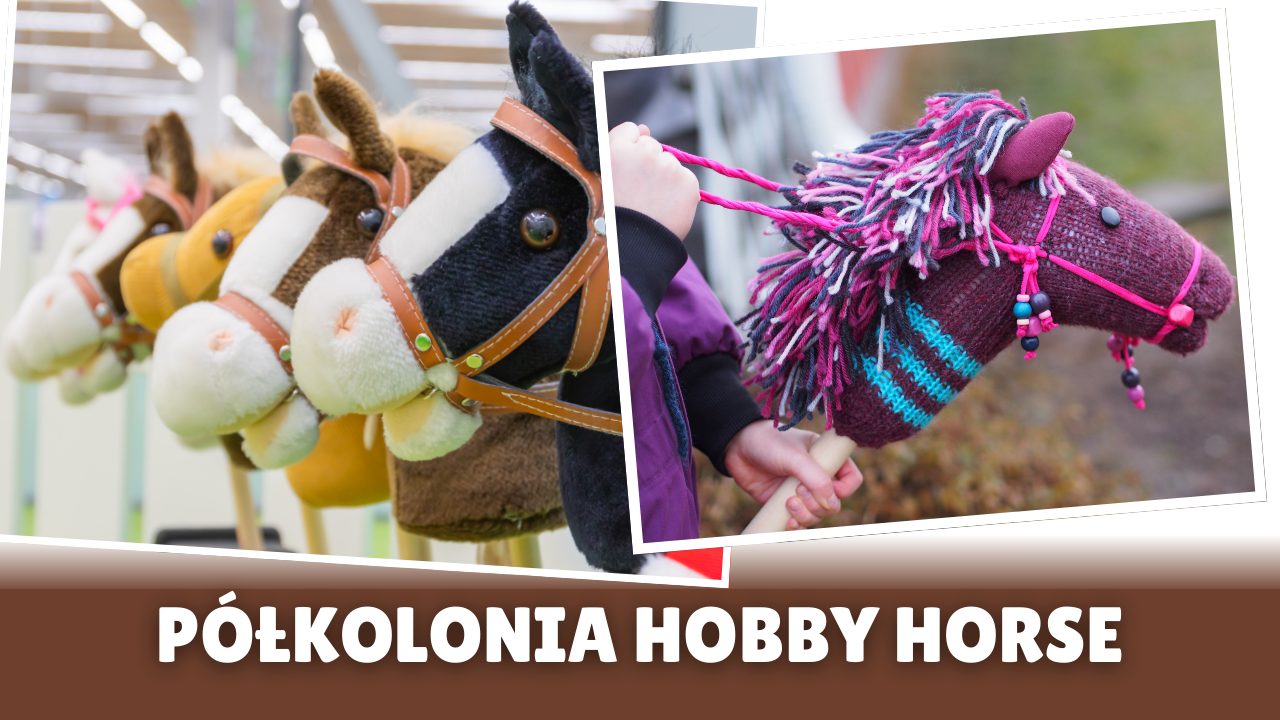 Półkolonia HOBBY HORSE – LATO 2025